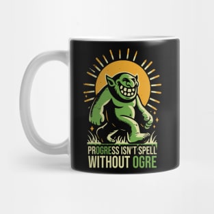 Progress Isn't Spell Without Ogre Mug